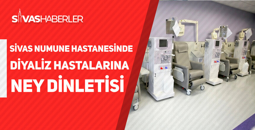 Sivas Numune Hastanesinde Diyaliz Hastalarına Ney Dinletisi Sivas Numune Hastanesinde Diyaliz Hastalarına Ney Dinletisi
